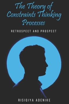 Paperback The Theory of Constraints Thinking Processes: Retrospect and prospect Book