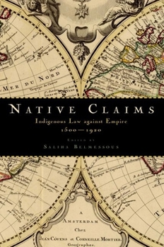 Paperback Native Claims: Indigenous Law Against Empire, 1500-1920 Book