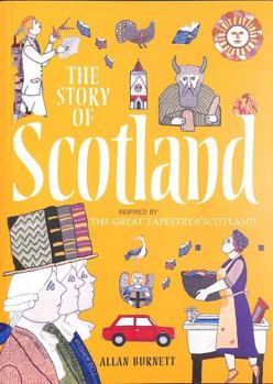 Paperback The Story of Scotland: Inspired by the Great Tapestry of Scotland Book