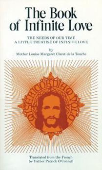 Paperback The Book of Infinite Love: The Needs of Our Time - A Little Treatise of Infinite Love Book