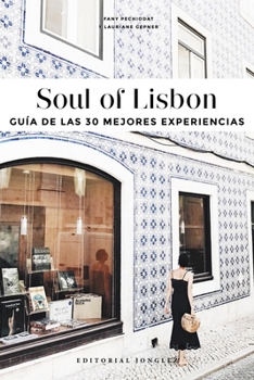 Paperback Soul of Lisbon (Spanish): Guía de Las 30 Mejores Experiencias [Spanish] Book