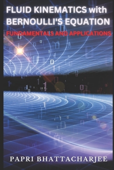 Paperback FLUID KINEMATICS with Bernoulli's Equation: Fundamentals and Applications Book