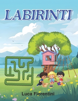 Paperback Labirinti: Percorsi Logici per Giovani Problem Solvers [Italian] Book