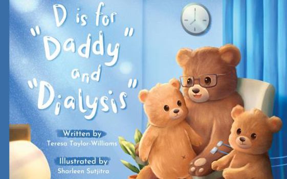 Paperback "D" is for "Daddy" and "Dialysis" Book