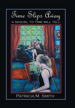 Hardcover Time Slips Away: A Sequel to Time Will Tell Book