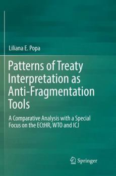 Paperback Patterns of Treaty Interpretation as Anti-Fragmentation Tools: A Comparative Analysis with a Special Focus on the Ecthr, Wto and Icj Book