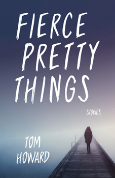 Paperback Fierce Pretty Things: Stories Book