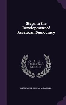 Hardcover Steps in the Development of American Democracy Book