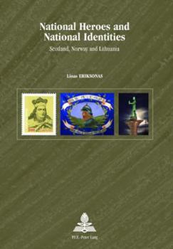 Paperback National Heroes and National Identities: Scotland, Norway and Lithuania Book