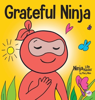 Grateful Ninja - Book #19 of the Ninja Life Hacks