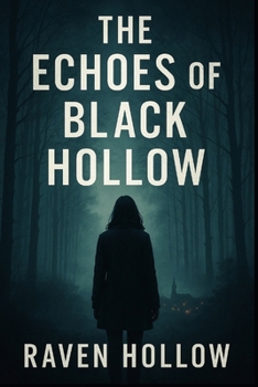 The Echoes of Black Hollow