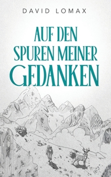 Hardcover Auf den Spuren meiner Gedanken: Eine wahre Geschichte des Überlebens in der abgelegenen Wildnis Alaskas [German] Book
