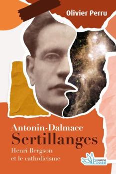 Paperback Antonin-Dalmace Sertillanges (1863-1948): Henri Bergson et le catholicisme [French] Book