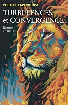 Paperback Turbulences et convergence: Roman animalier [French] Book
