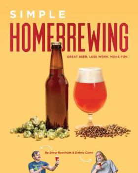 Paperback Simple Homebrewing: Great Beer, Less Work, More Fun Book