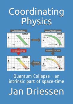 Paperback Coordinating Physics: Quantum Collapse - an intrinsic part of space-time Book