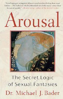 Hardcover Arousal: The Secret Logic of Sexual Fantasies Book