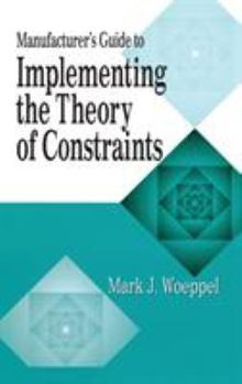 Hardcover Manufacturer's Guide to Implementing the Theory of Constraints Book