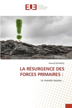 La Résurgence Des Forces Primaires (French Edition)