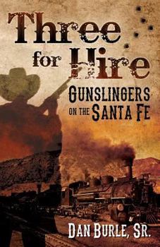 Paperback Three for Hire: Gunslingers on the Santa Fe Book