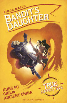 Paperback Bandit's Daughter: Kung Fu Girl in Ancient China Book