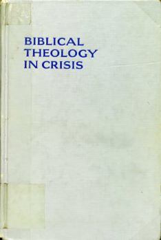 Hardcover Biblical Theology in Crisis, Book
