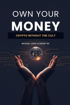 Paperback Own Your Money: Crypto Without the Cult Book