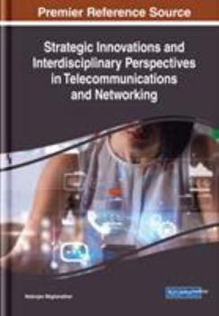 Hardcover Strategic Innovations and Interdisciplinary Perspectives in Telecommunications and Networking Book