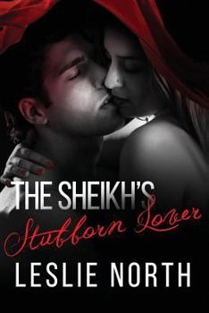 The Sheikh's Stubborn Lover - Book #2 of the Adjalane Sheikhs