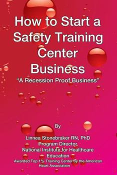 Paperback How to Start a Safety Training Center a: A Recession Proof Business Book