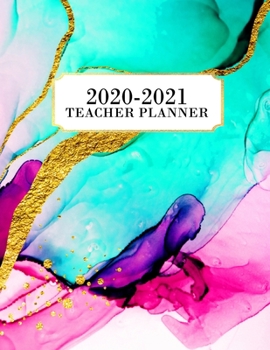Teacher Planner 2020-2021: Lesson Planner for Academic Year July 2020 - June 2021, 7 Subject Weekly Lesson Planner + Monthly Calendar View, Comes with ... Page, Pink, Teal, Gold, Marble, Abstract