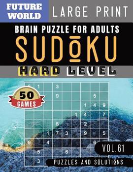 Paperback Sudoku Hard: Future World Activity Book - 50 Extreme Hard Sudoku books Puzzles and Solutions Large Print Perfect for Brain Sharper [Large Print] Book