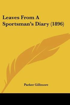 Paperback Leaves From A Sportsman's Diary (1896) Book