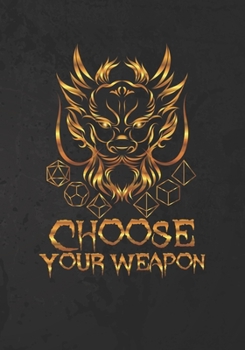 Paperback Choose Your Weapon: Mixed Role Playing Gamer Paper (College Ruled, Graph, Hex): Dragon and Dice Book
