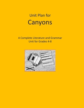 Paperback Unit Plan for Canyons: A Complete Literature and Grammar Unit for Grades 4-8 Book