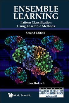 Hardcover Ensemble Learning: Pattern Classification Using Ensemble Methods (Second Edition) Book