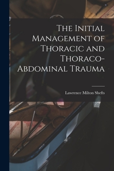 Paperback The Initial Management of Thoracic and Thoraco-abdominal Trauma Book
