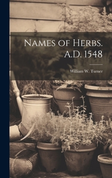 Hardcover Names of Herbs. A.D. 1548 Book