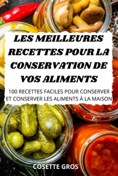 Paperback Les Meilleures Recettes Pour La Conservation De Vos Aliments [French] Book