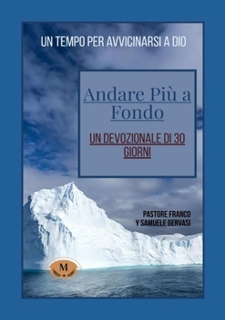 Andare Piu a Fondo-Un Devotionale Di 3o Giorni