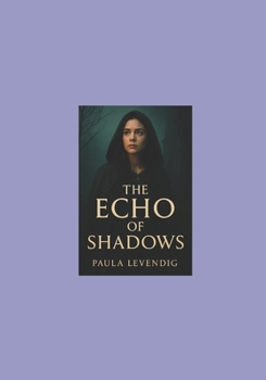 Paperback The Echo of the Shadows: Volume 1 Book