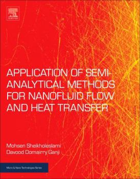 Paperback Applications of Semi-Analytical Methods for Nanofluid Flow and Heat Transfer Book