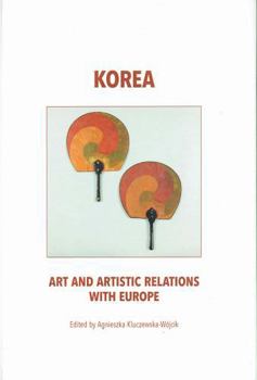 Hardcover Korea: Art and Artistic Relations with Europe Book