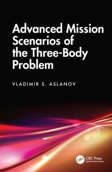 Hardcover Advanced Mission Scenarios of the Three-Body Problem Book