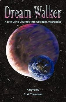 Dream Walker: A Lifelong Journey into Spiritual Awareness