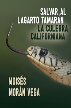 Salvar al lagarto Tamarán. La culebra californiana (Spanish Edition)