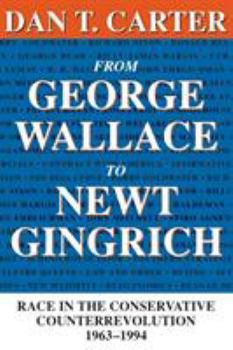 Paperback From George Wallace to Newt Gingrich: Race in the Conservative Counterrevolution, 1963--1994 (Revised) Book