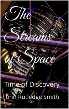 Paperback The Streams of Space - Time of Discovery Book