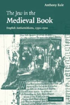 Paperback The Jew in the Medieval Book: English Antisemitisms 1350-1500 Book