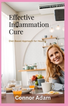 Paperback Effective Inflammation Cure: Diet-Based Approach for Healing [Large Print] Book